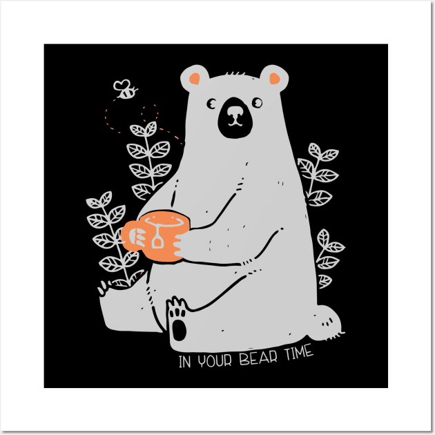 'In Your Bear Time' Animal Conservation Shirt Wall Art by ourwackyhome